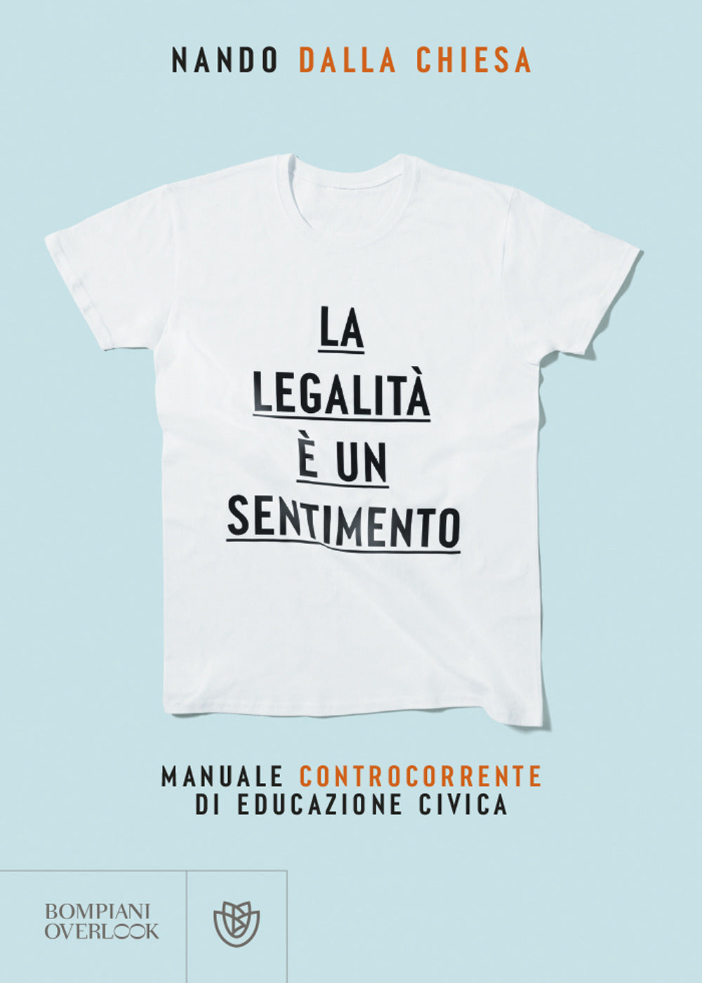 La legalità è un sentimento. manuale controcorrente di eduzione civica