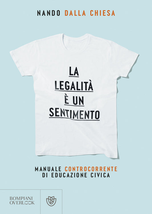 La legalità è un sentimento. manuale controcorrente di eduzione civica