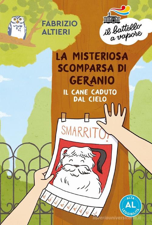 La misteriosa scomparsa di Geranio, il cane caduto dal cielo. Ediz. ad alta leggibilità (7-8 anni)