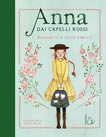 BENVENUTA A GREEN GABLES! ANNA DAI CAPELLI ROSSI