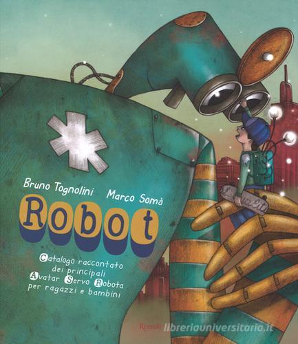 Robot di Bruno Tognolini , Marco Somà