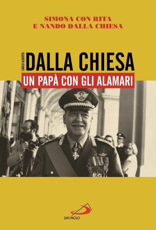 Carlo alberto dalla chiesa. un papà con gli alamari