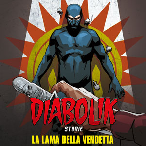 DIABOLIK - La lama della vendetta